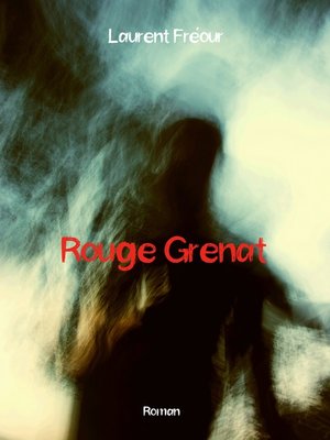 cover image of Rouge Grenat